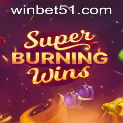 Discovering the Exciting World of SuperBurningWins with Bet51